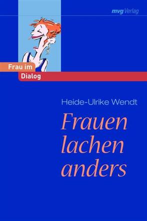 Frauen lachen anders von Wendt,  Heide-Ulrike