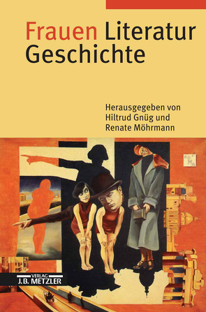 Frauen Literatur Geschichte von Gnüg,  Hiltrud, Möhrmann,  Renate