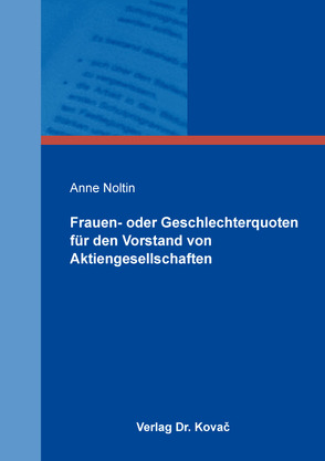 Frauen- oder Geschlechterquoten für den Vorstand von Aktiengesellschaften von Noltin,  Anne