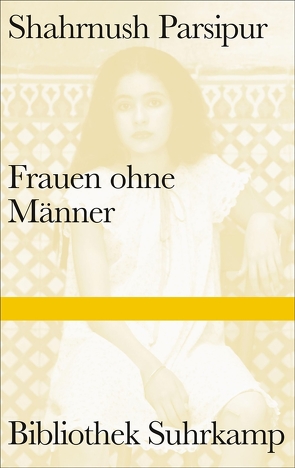 Frauen ohne Männer von Karim,  Persis M., Parsipur,  Shahrnush