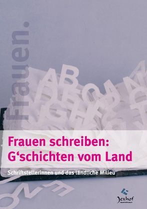 Frauen schreiben: G’schichten vom Land. von Jakob,  Reinhard