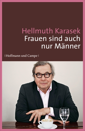 Frauen sind auch nur Männer von Karasek,  Hellmuth