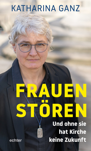 Frauen stören von Ganz,  Katharina