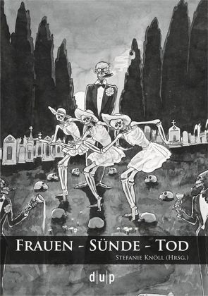 Frauen – Sünde – Tod von Knöll,  Stefanie