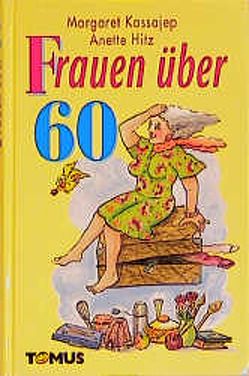 Frauen über 60 von Hitz,  Anette, Kassajep,  Margaret