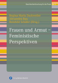 Frauen und Armut – Feministische Perspektiven von Auth,  Diana, Bodenmüller,  Martina, Dackweiler,  Regina-Maria, Dern,  Susanne, Koch,  Angelika, Krätschmer-Hahn,  Rabea, Künkel,  Jenny, Leßmann,  Ortrud, Mogge-Grotjahn,  Hildegard, Motakef,  Mona, Notz,  Gisela, Rathgeb,  Kerstin, Rau,  Alexandra, Rudolph,  Clarissa, Schäfer,  Reinhild, Scherschel,  Karin, Schrader,  Kathrin, Schultz,  Susanne, Sellach,  Brigitte, Weinbach,  Heike, Wersig,  Maria, Wichterich,  Christa, Winker,  Gabriele