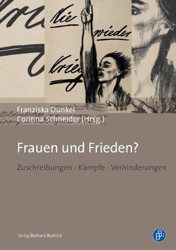 Frauen und Frieden? von Dunkel,  Franziska, Schneider,  Corinna