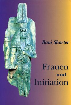 Frauen und Initiation von Hinshaw,  Lela, Imhoff,  Robert, Körner,  Waltraud, Shorter,  Bani