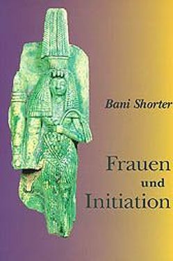 Frauen und Initiation von Hinshaw,  Lela, Imhoff,  Robert, Körner,  Waltraud, Shorter,  Bani