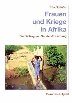 Frauen und Kriege in Afrika von Schäfer,  Rita