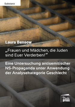 „Frauen und Mädchen, die Juden sind Euer Verderben!“ von Bensow,  Laura