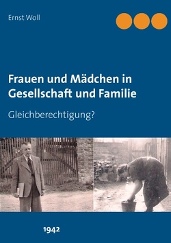 Frauen und Mädchen in Gesellschaft und Familie von Woll,  Ernst