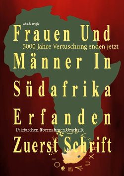 Frauen Und Männer In Südafrika Erfanden Zuerst Schrift von de Bright,  Aba