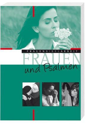 Frauen und Psalmen von Bieberstein,  Sabine, Brockmöller,  Katrin, Butting,  Dr. Klara, Erzberger,  Johanna, Hecht,  Anneliese, Janssen,  Dr. Claudia, Kindl,  Eva-Martina, Köhlmoos,  Melanie, Reuter,  Eleonore, Schaefer,  Brigitte, Sickinger,  Hildegard, Strube,  Sonja Angelika, Theuer,  Gabriele, Wagner OSB,  Marie Madeleine, Wellmann,  Bettina