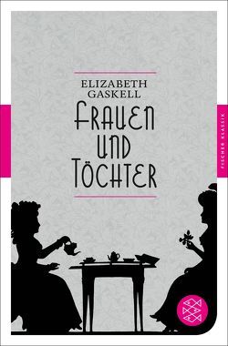 Frauen und Töchter von Gaskell,  Elizabeth, Ott,  Andrea, Reinhard-Stocker,  Alice