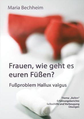 Frauen, wie geht es euren Füßen? von Bechheim,  Maria