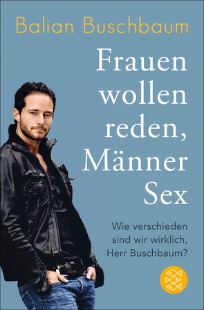 Frauen wollen reden, Männer Sex von Buschbaum,  Balian