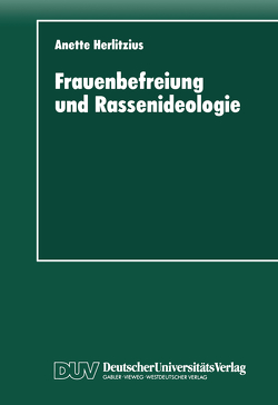 Frauenbefreiung und Rassenideologie von Herlitzius,  Anette