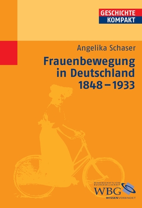 Frauenbewegung in Deutschland 1848-1933 von Puschner,  Uwe, Schaser,  Angelika