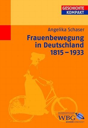 Frauenbewegung in Deutschland 1848-1933 von Schaser,  Angelika