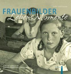 Frauenbilder. Lebensmomente von Looft-Gaude,  Ulrike