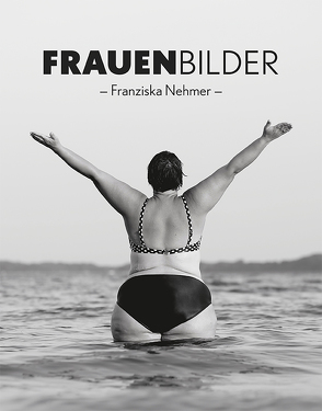 FrauenBilder von Nehmer,  Franziska