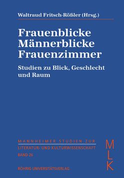 Frauenblicke, Männerblicke, Frauenzimmer von Fritsch-Rößler,  Waltraud