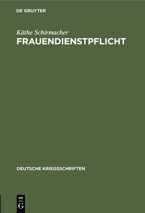 Frauendienstpflicht von Schirmacher,  Käthe