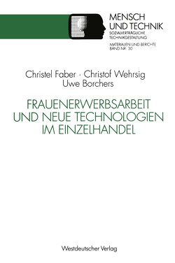 Frauenerwerbsarbeit und Neue Technologien im Einzelhandel von Borchers,  Uwe, Faber,  Christel, Wehrsig,  Christof