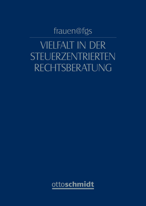 frauen@fgs – Vielfalt in der Steuerzentrierten Rechtsberatung von Flick Gocke Schaumburg