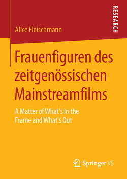 Frauenfiguren des zeitgenössischen Mainstreamfilms von Fleischmann,  Alice