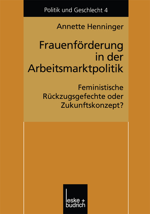 Frauenförderung in der Arbeitsmarktpolitik von Henninger,  Annette