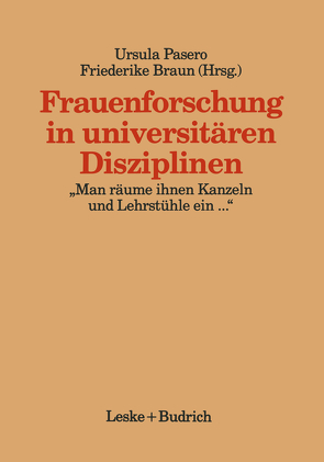 Frauenforschung in universitären Disziplinen von Pasero,  Ursula