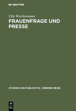 Frauenfrage und Presse von Wischermann,  Ulla