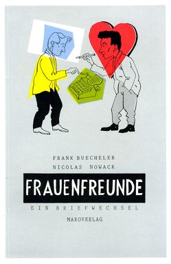 Frauenfreunde von Buecheler,  Frank, Nowack,  Nicolas