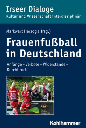 Frauenfußball in Deutschland von Herzog,  Markwart, Heudecker,  Sylvia