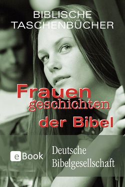 Frauengeschichten der Bibel von Mündlein,  Eva