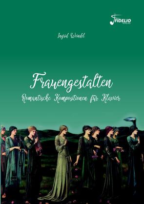 Frauengestalten von Weindel,  Ingrid