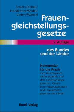 Frauengleichstellungsgesetze des Bundes und der Länder von Dieball,  Heike, Horstkötter,  Inge, Schiek,  Dagmar, Seidel,  Lore, Vieten,  Ulrike M, Wankel,  Sibylle