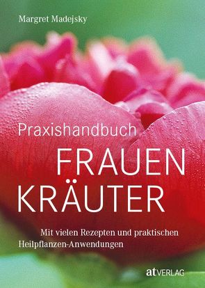 Praxishandbuch Frauenkräuter von Madejsky,  Margret