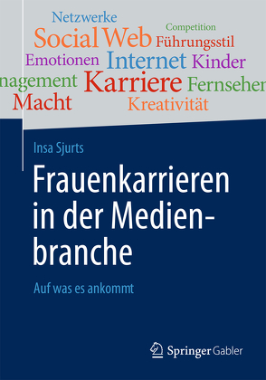 Frauenkarrieren in der Medienbranche von Sjurts,  Insa