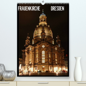 Frauenkirche Dresden (Premium, hochwertiger DIN A2 Wandkalender 2023, Kunstdruck in Hochglanz) von Thomas Jäger,  Anette/