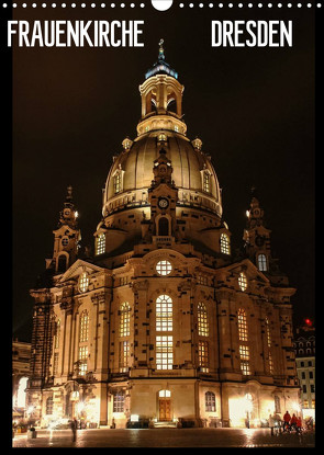 Frauenkirche Dresden (Wandkalender 2023 DIN A3 hoch) von Thomas Jäger,  Anette/