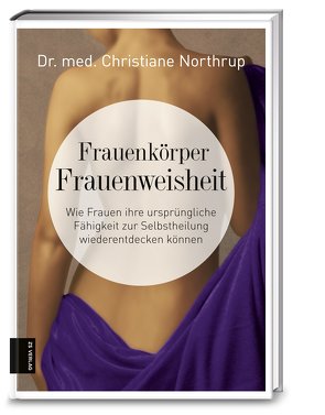 Frauenkörper – Frauenweisheit von Northrup,  Christiane