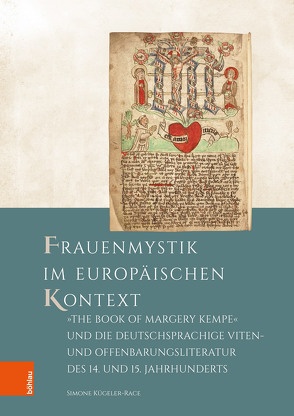 Frauenmystik im europäischen Kontext: „The Book of Margery Kempe“ und die deutschsprachige Viten- und Offenbarungsliteratur des 14. und 15. Jahrhunderts von Beuckers,  Klaus Gereon, Bihrer,  Andreas, Felber,  Timo, Kügeler-Race,  Simone