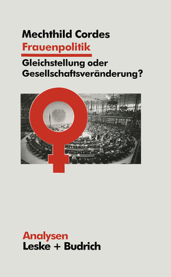 Frauenpolitik: Gleichstellung oder Gesellschaftsveränderung von Cordes,  Mechthild