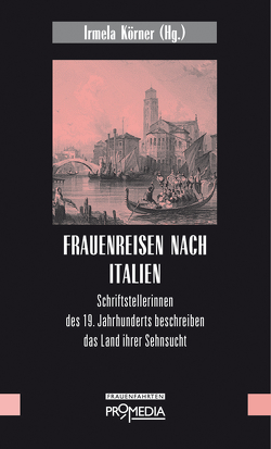 Frauenreisen nach Italien von Körner,  Irmela