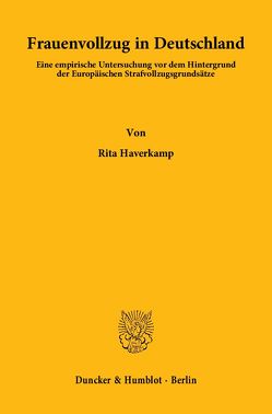 Frauenvollzug in Deutschland. von Haverkamp,  Rita