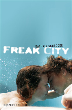 Freak City von Schrocke,  Kathrin