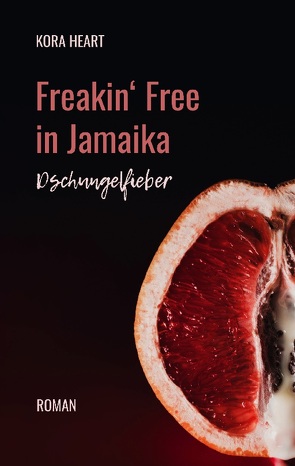 Freakin‘ Free in Jamaika von Heart,  Kora